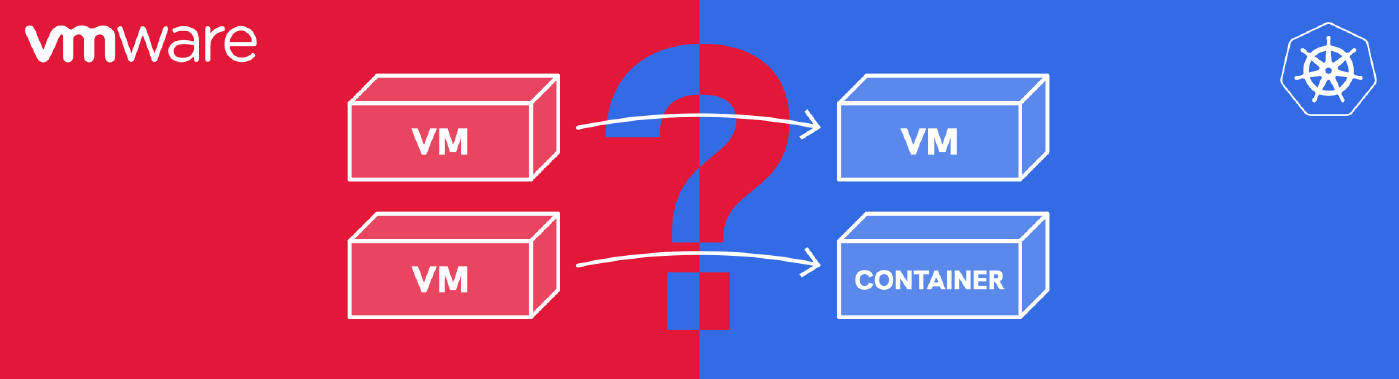 Leaving VMware: Should You Lift Your VMs into Kubernetes, or Modernise into Containers?