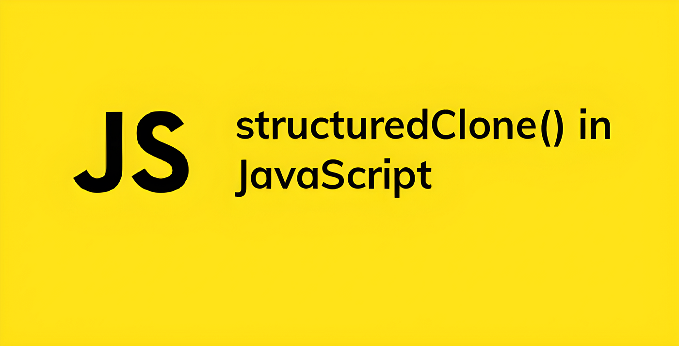 Mastering Deep Copies in JavaScript with structuredClone