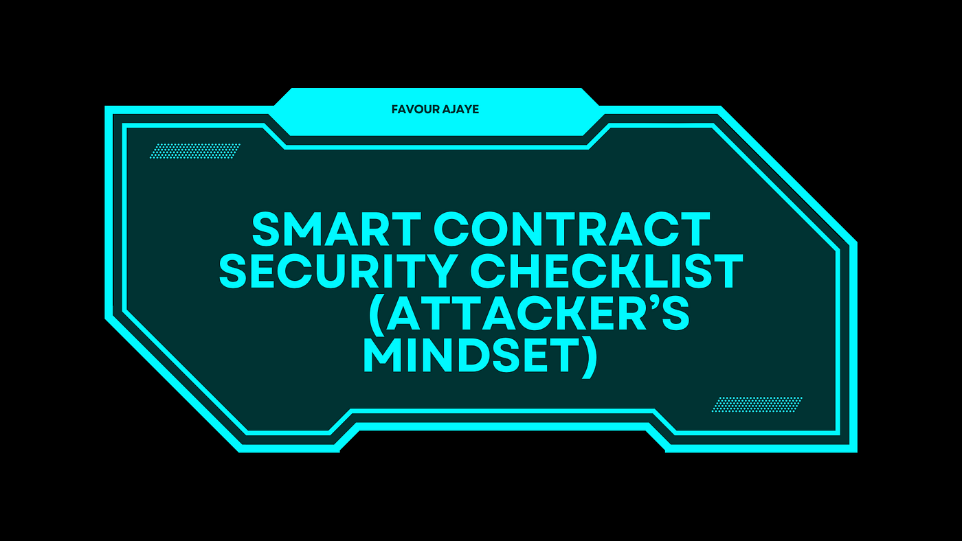 Smart Contract Security Checklist 3️⃣ — (Attacker’s Mindset)