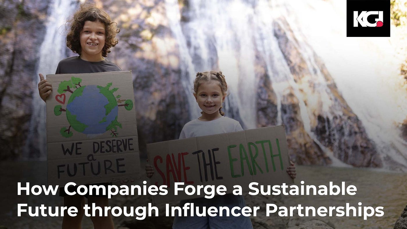 How Companies Forge a Sustainable Future through Influencer Partnerships and Digital Marketing at…