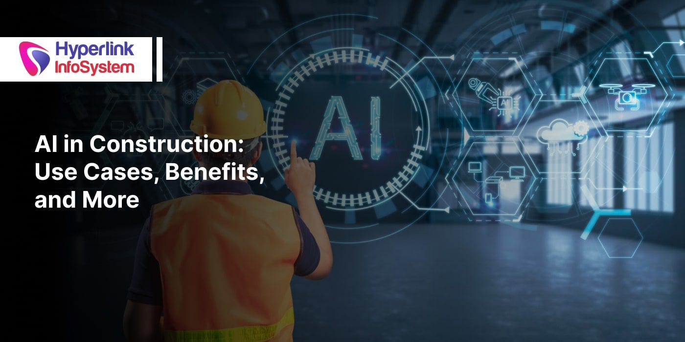 AI in Construction: Use Cases, Benefits, and More