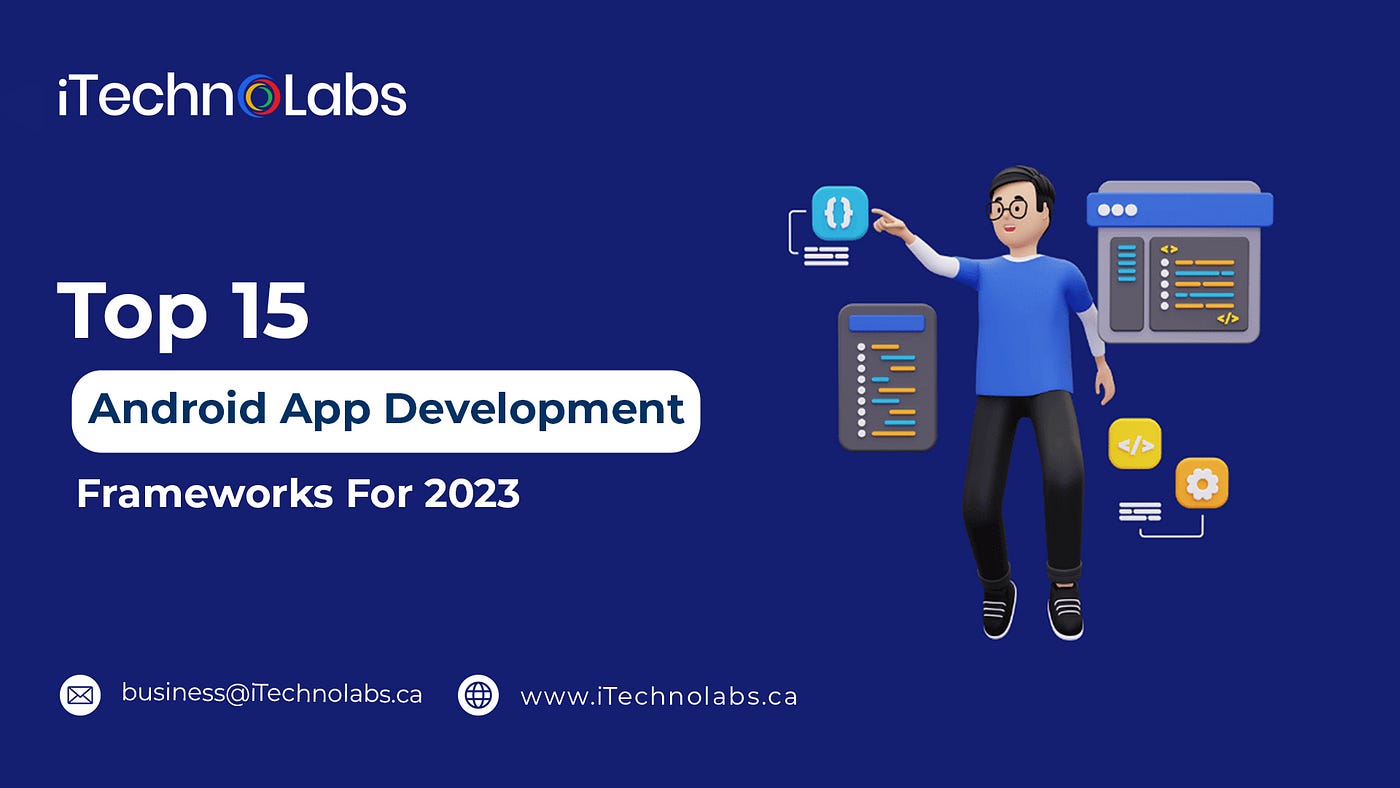 Top 15 Android App Development Frameworks For 2023