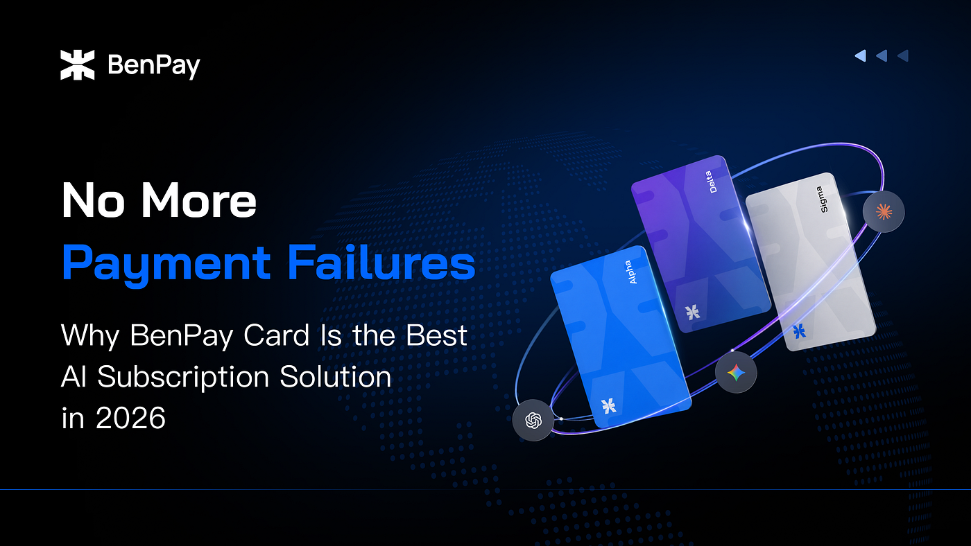 No More Payment Failures: Why BenPay Card Is the Best AI Subscription Solution in 2026