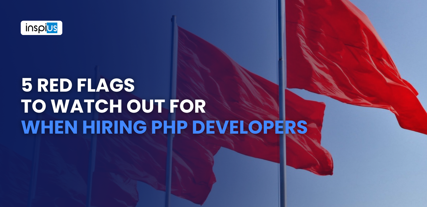 5 Red Flags to Watch Out for When Hiring PHP Developers