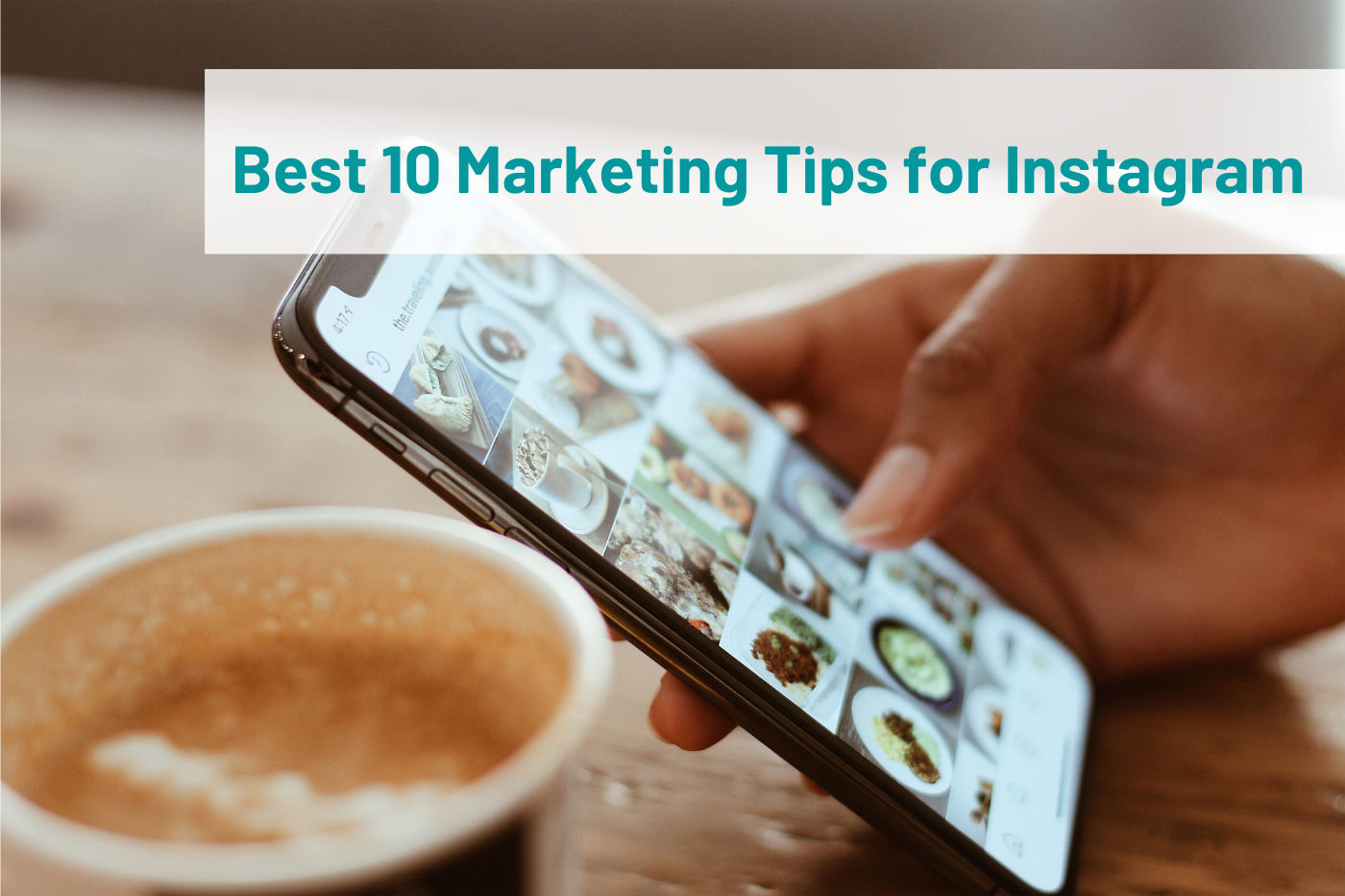Best 10 Marketing Tips for Instagram