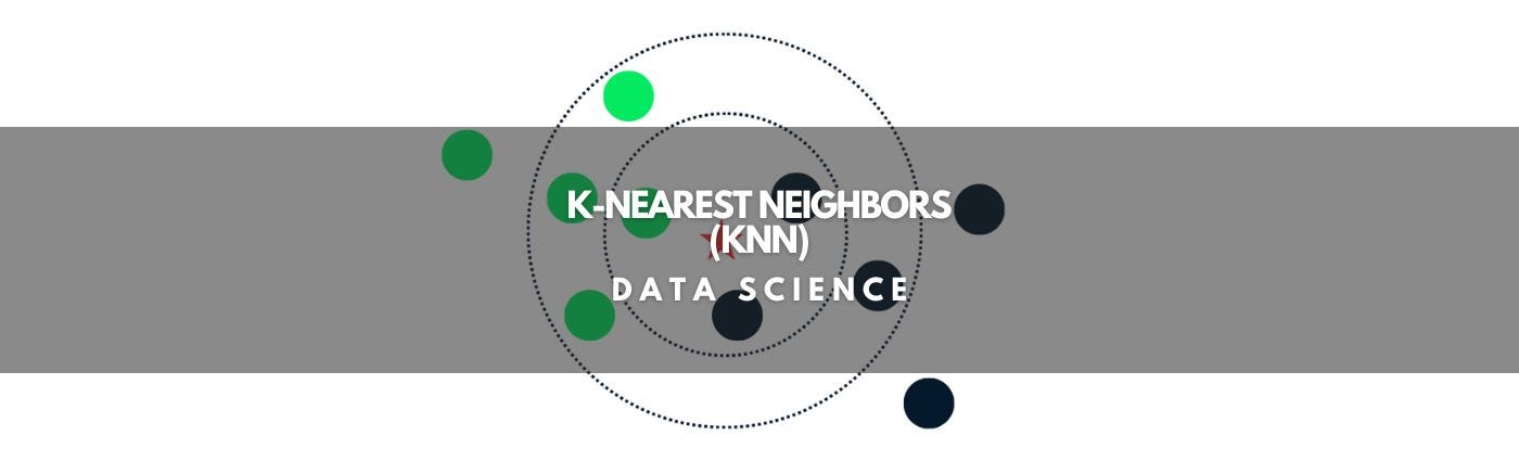 Everything you need to know about K-Nearest Neighbors (KNN)