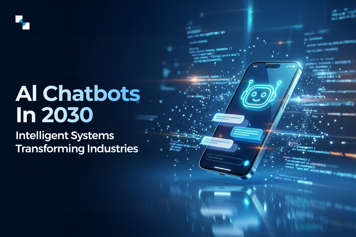 AI Chatbots in 2030: How Intelligent Systems Will Transform Every Industry