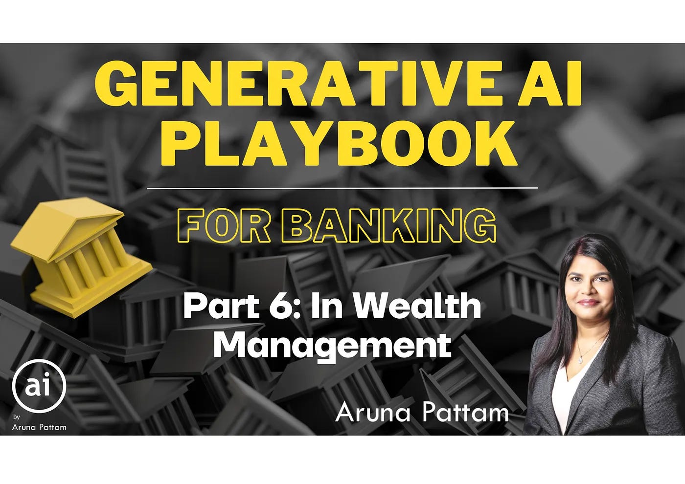 Part 6: Generative AI Playbook — For Banking: In Wealth Management