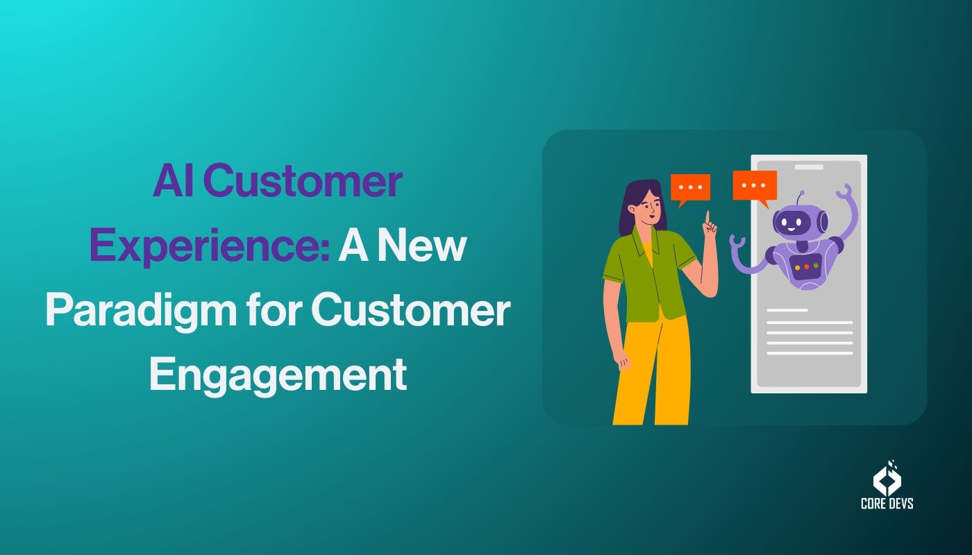 AI Customer Experience: A New Paradigm for Customer Engagement