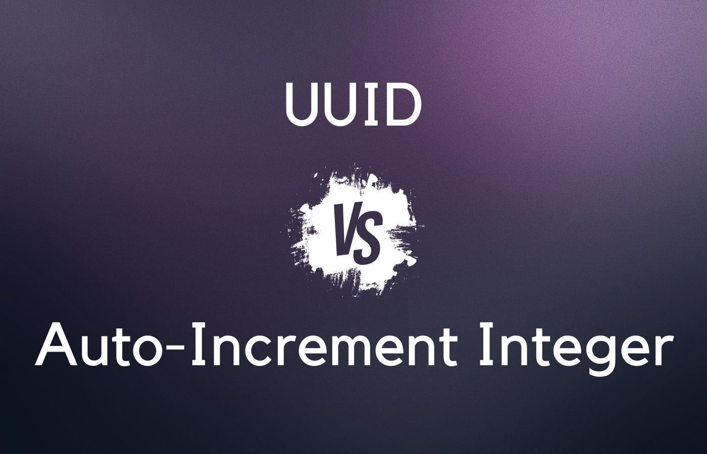 UUID vs Auto-Increment Integer for IDs. What you should choose