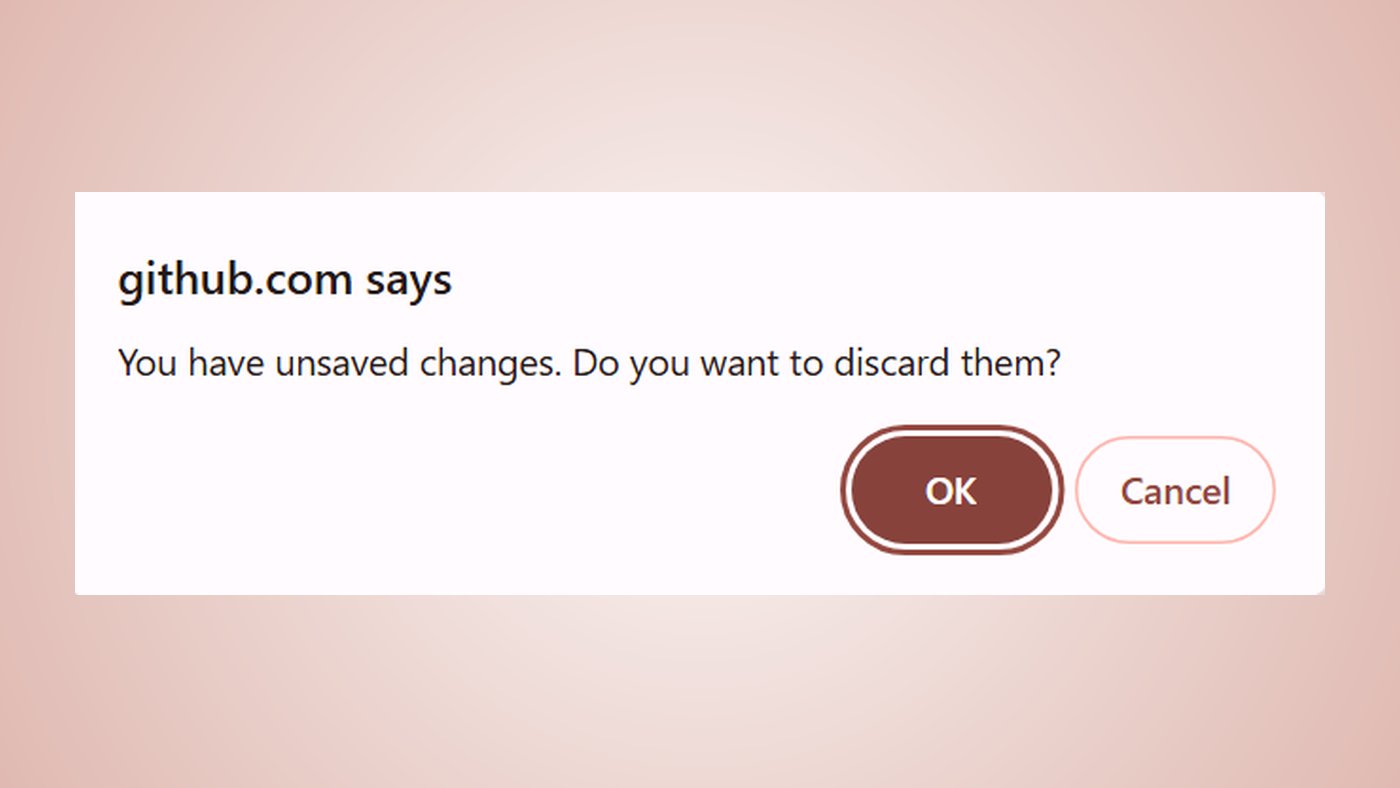 The UI Engineering Behind "Unsaved Changes, Sure You Wanna Leave?"