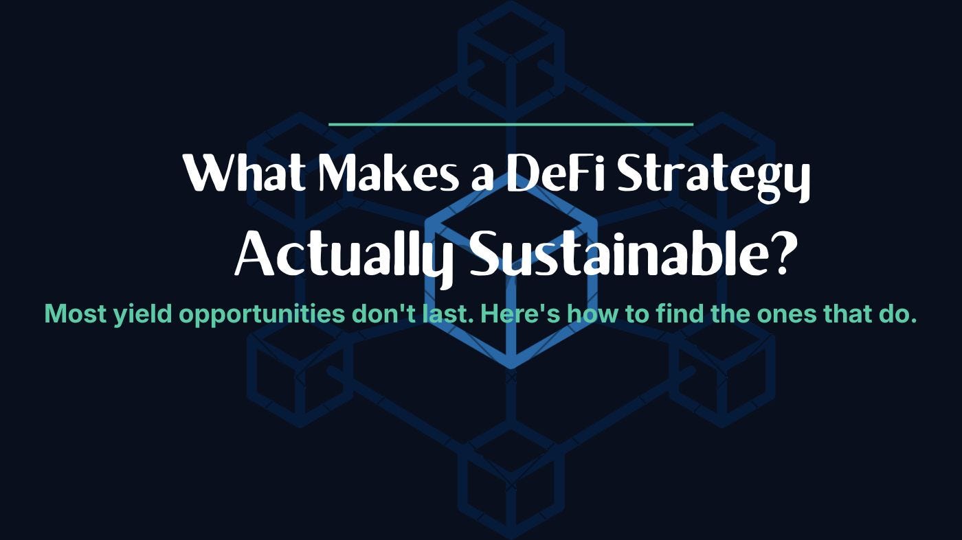 What Makes a DeFi Strategy Actually Sustainable?