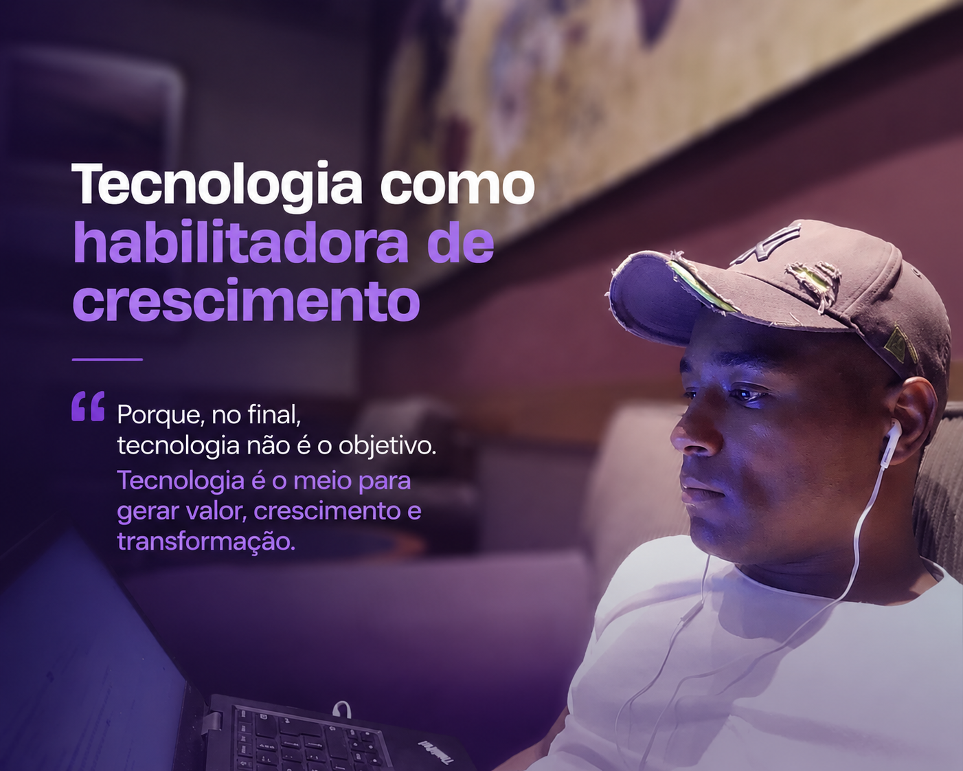Tecnologia como habilitadora de crescimento