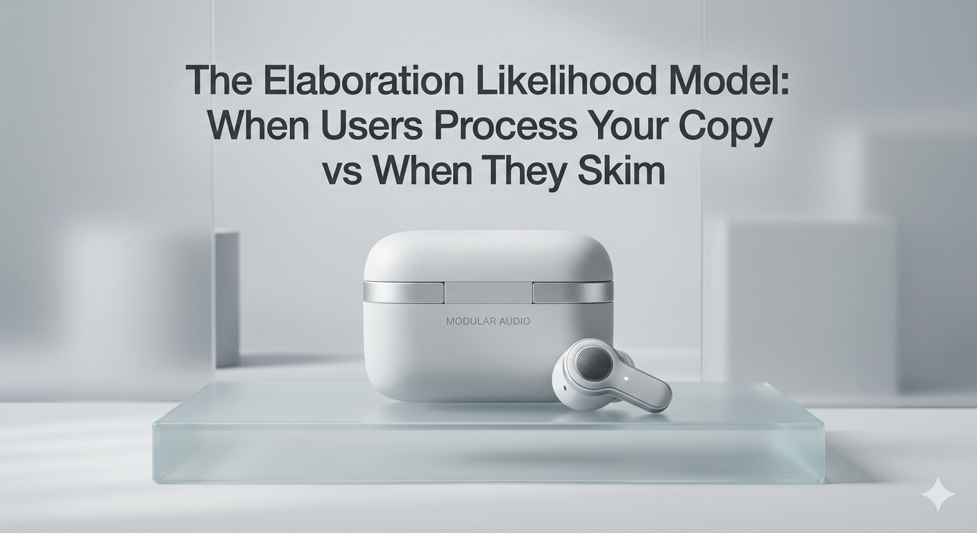 The Elaboration Likelihood Model: When Users Process Your Copy vs When They Skim