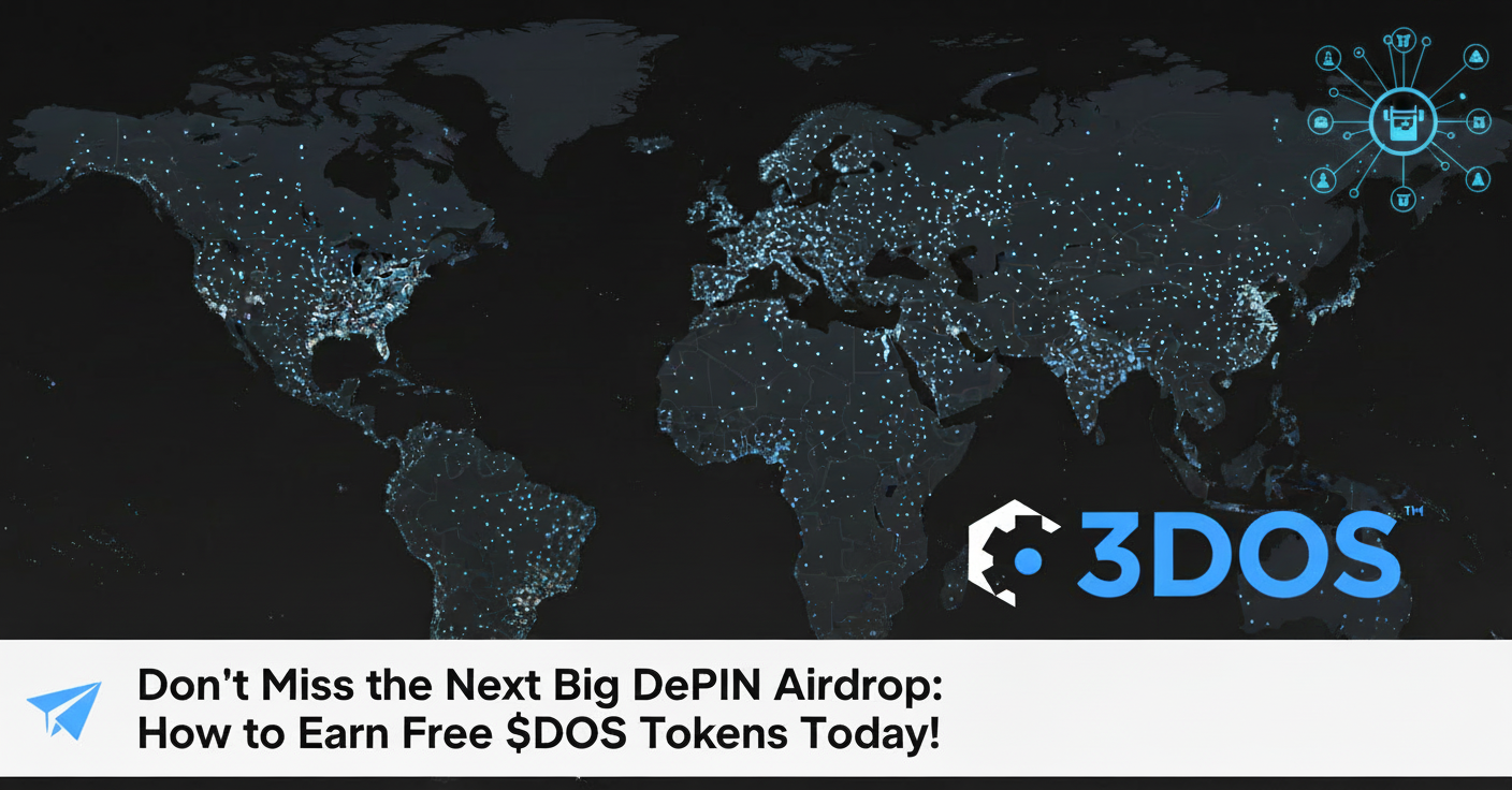 Don’t Miss the Next Big DePIN Airdrop: How to Earn Free $3DOS Tokens Today!