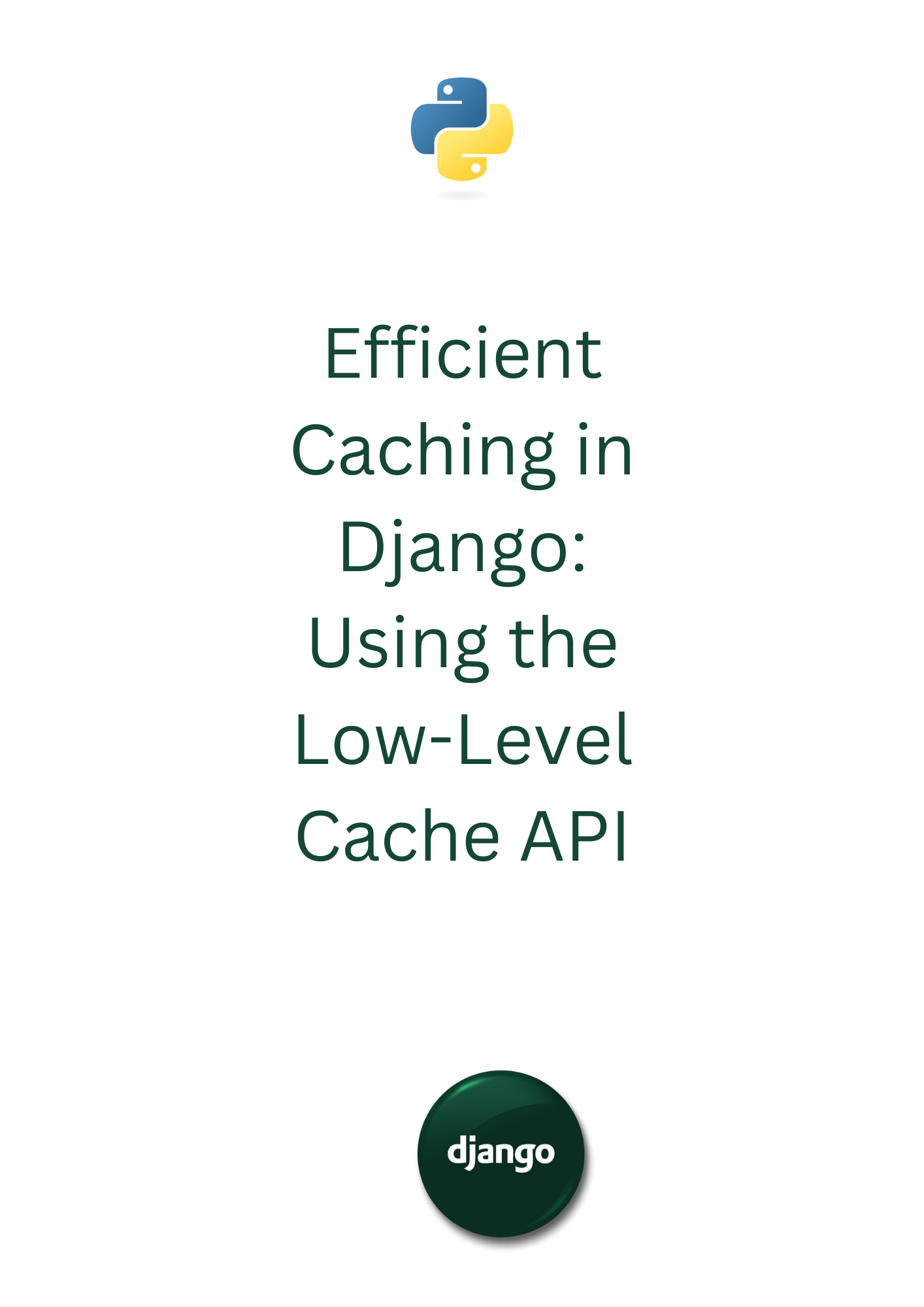Efficient Caching in Django: Using the Low-Level Cache API