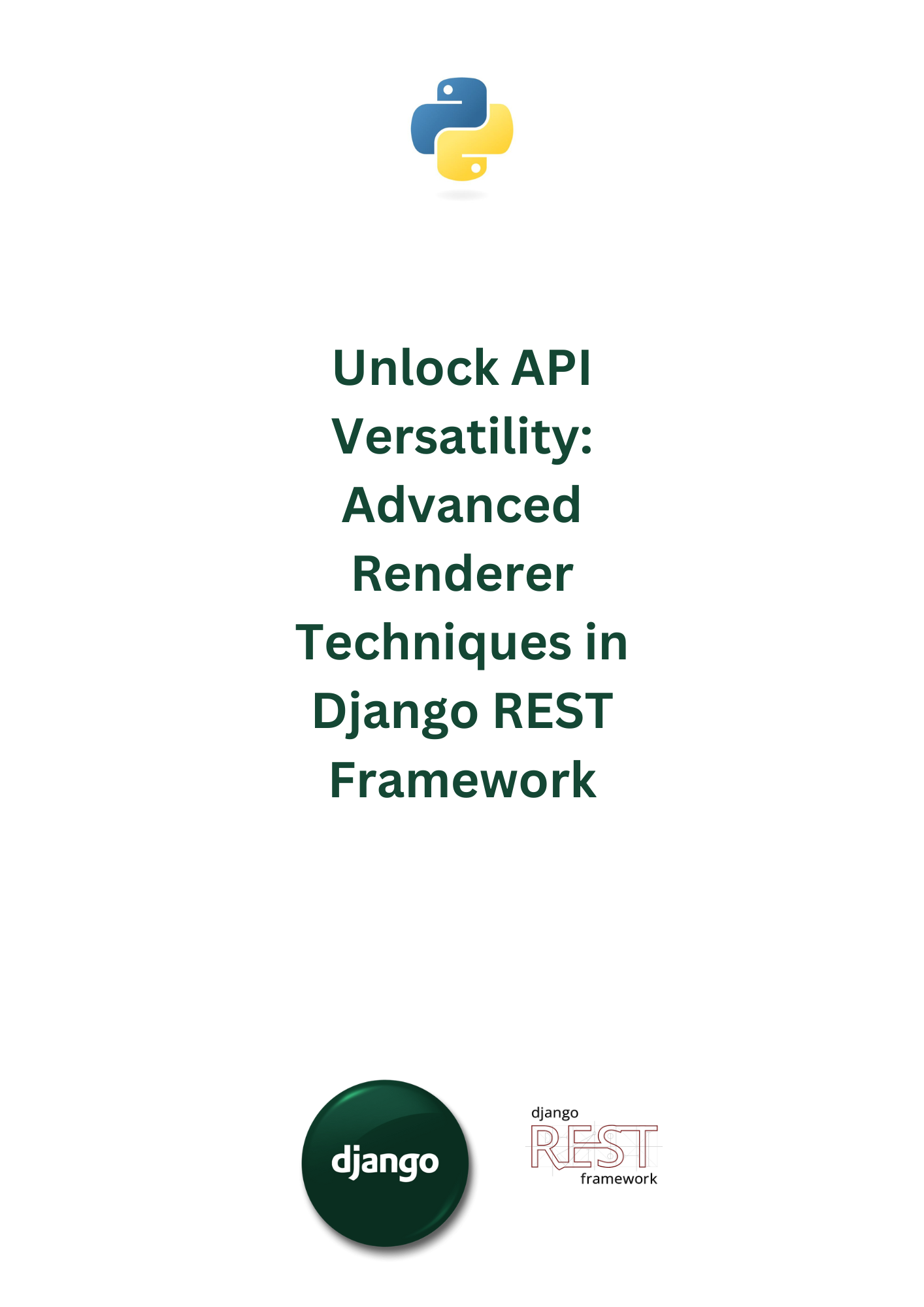 Unlock API Versatility: Advanced Renderer Techniques in Django REST Framework