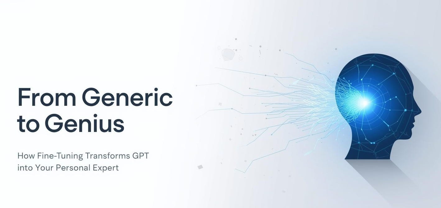  From Generic to Genius: How Fine-Tuning Transforms GPT into Your Personal Expert