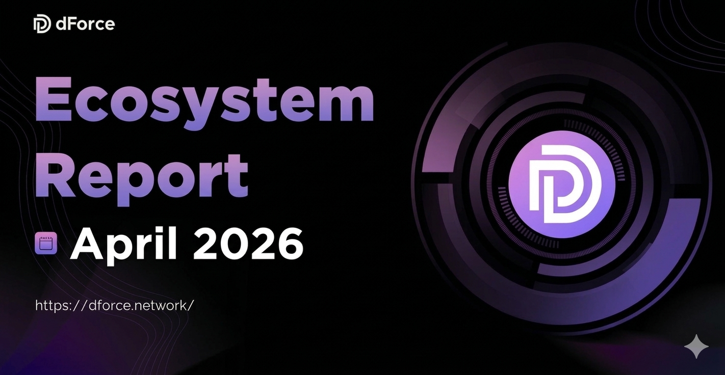 dForce Ecosystem Report — April 2026