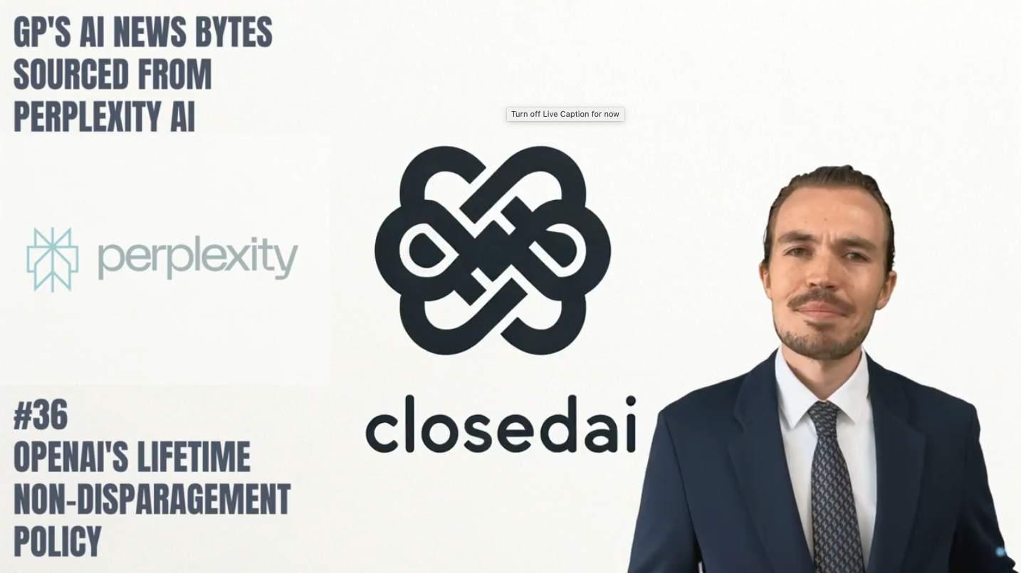 #36 GPs AI News Bytes: OpenAI’s Lifetime Non-Disparagement Policy Controversy
