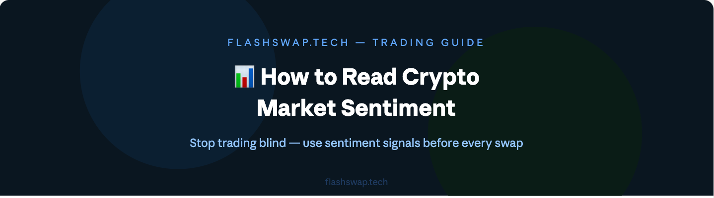 How to Read Crypto Market Sentiment Before You Swap — The Complete Guide