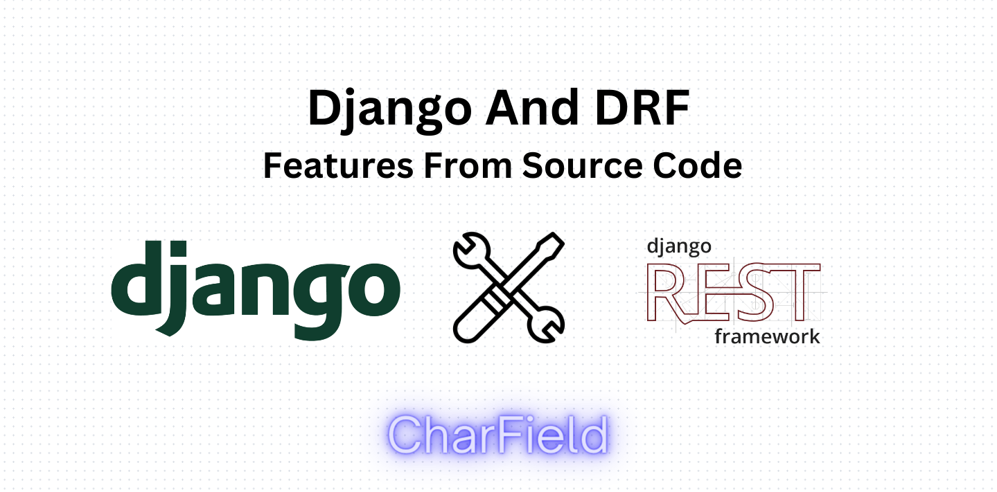 Mastering Django REST: CharField from the Source Code