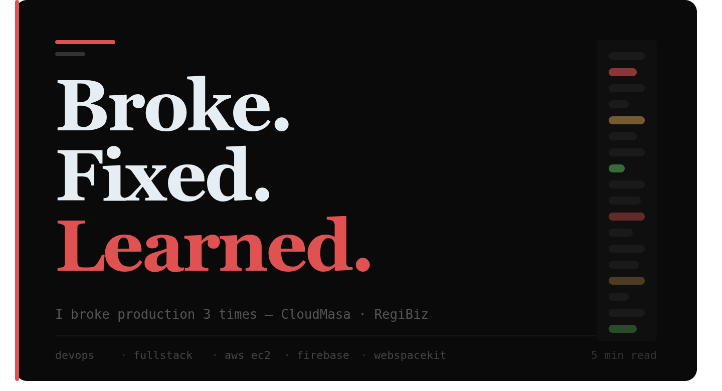 I Broke Production 2 Times — Here’s What It Taught Me
