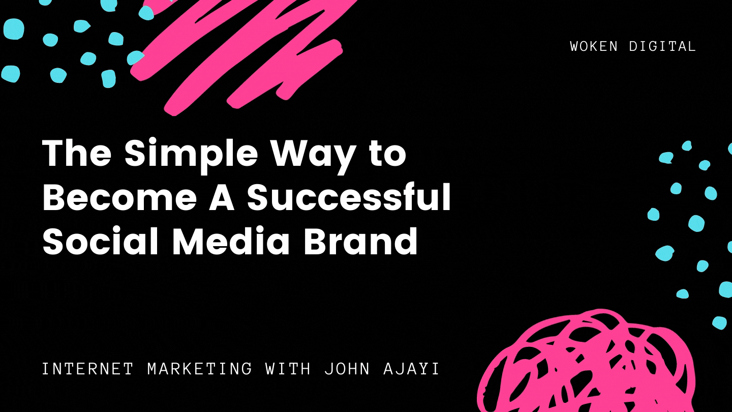 The Simple Way to Become A Successful Social Media Brand