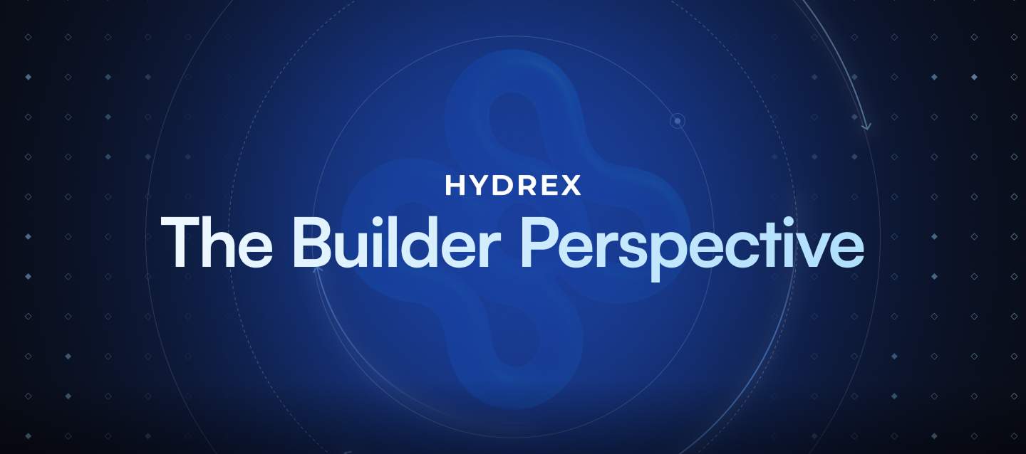 Hydrex: The Builder Perspective