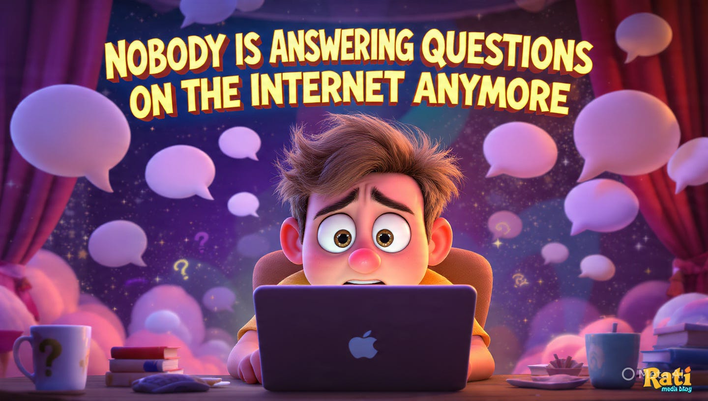 Nobody Is Answering Questions on the Internet Anymore