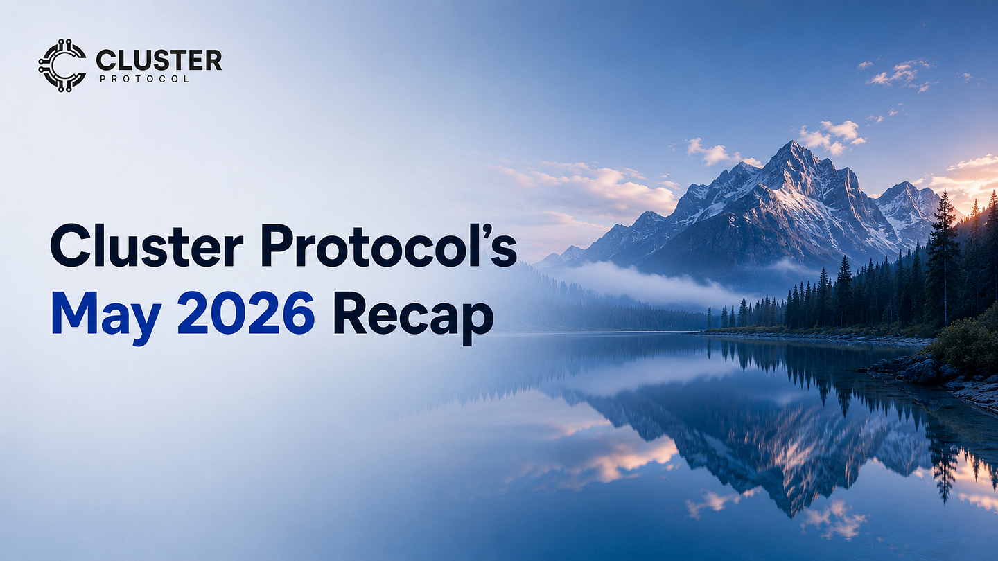 Cluster Protocol's May 2026 Recap