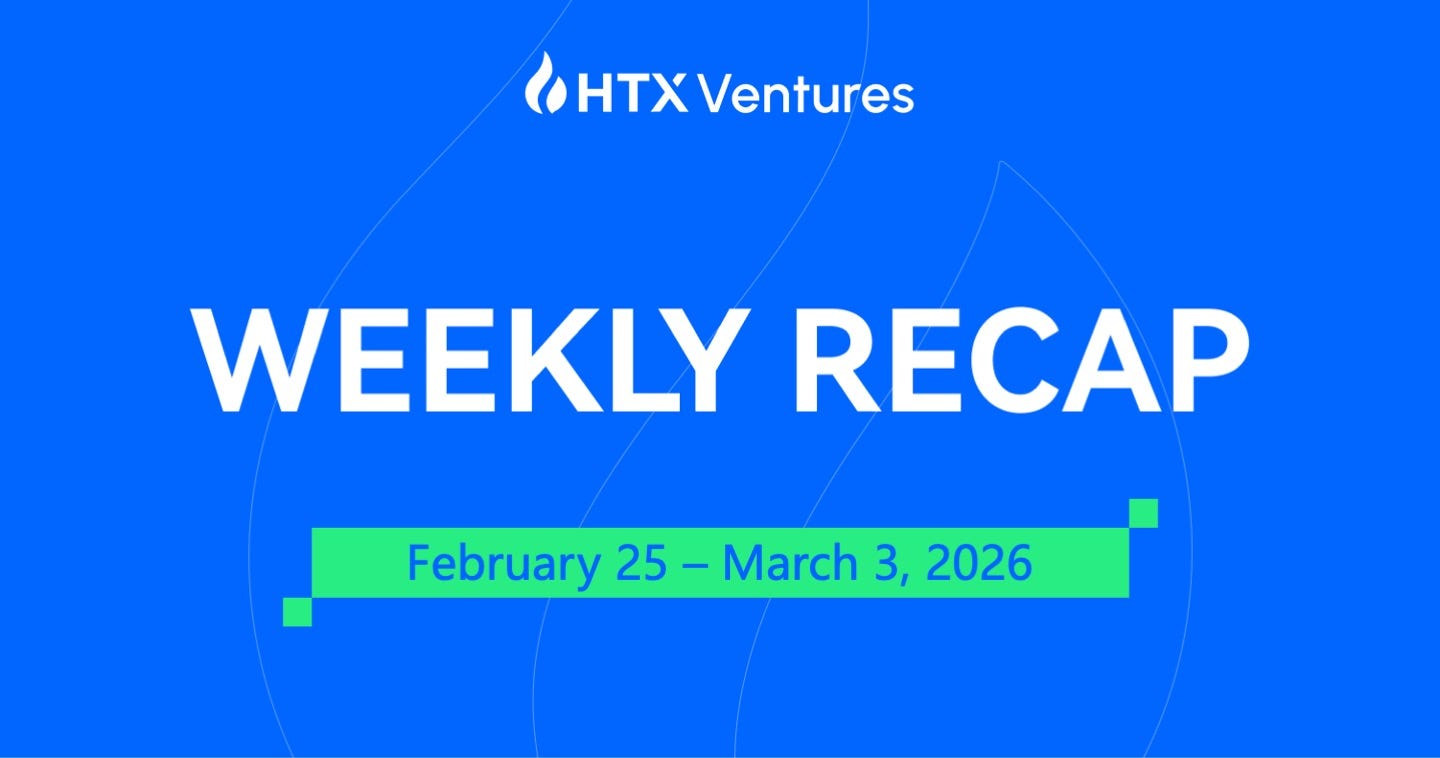HTX Ventures Weekly Recap (February 25 ~ March 3)