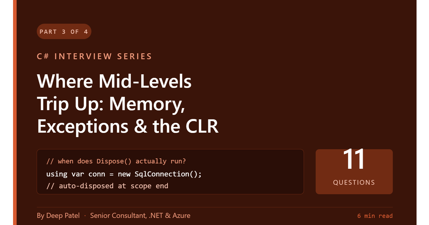 C# Interview Series — Part 3: Where Mid-Levels Trip Up (Memory, Exceptions & the .NET Runtime)