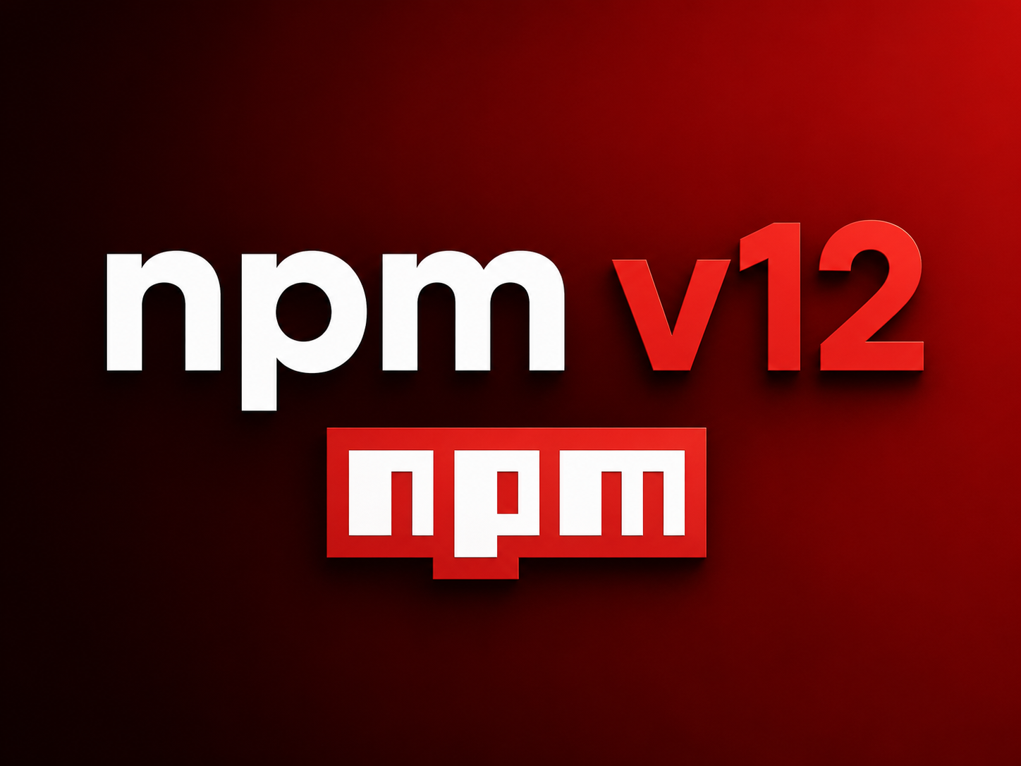 npm v12 Guide: Breaking Changes, Security Updates & Migration
