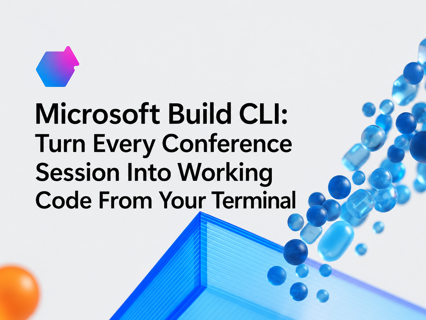 Microsoft Build CLI: Turn Every Conference Session Into Working Code From Your Terminal