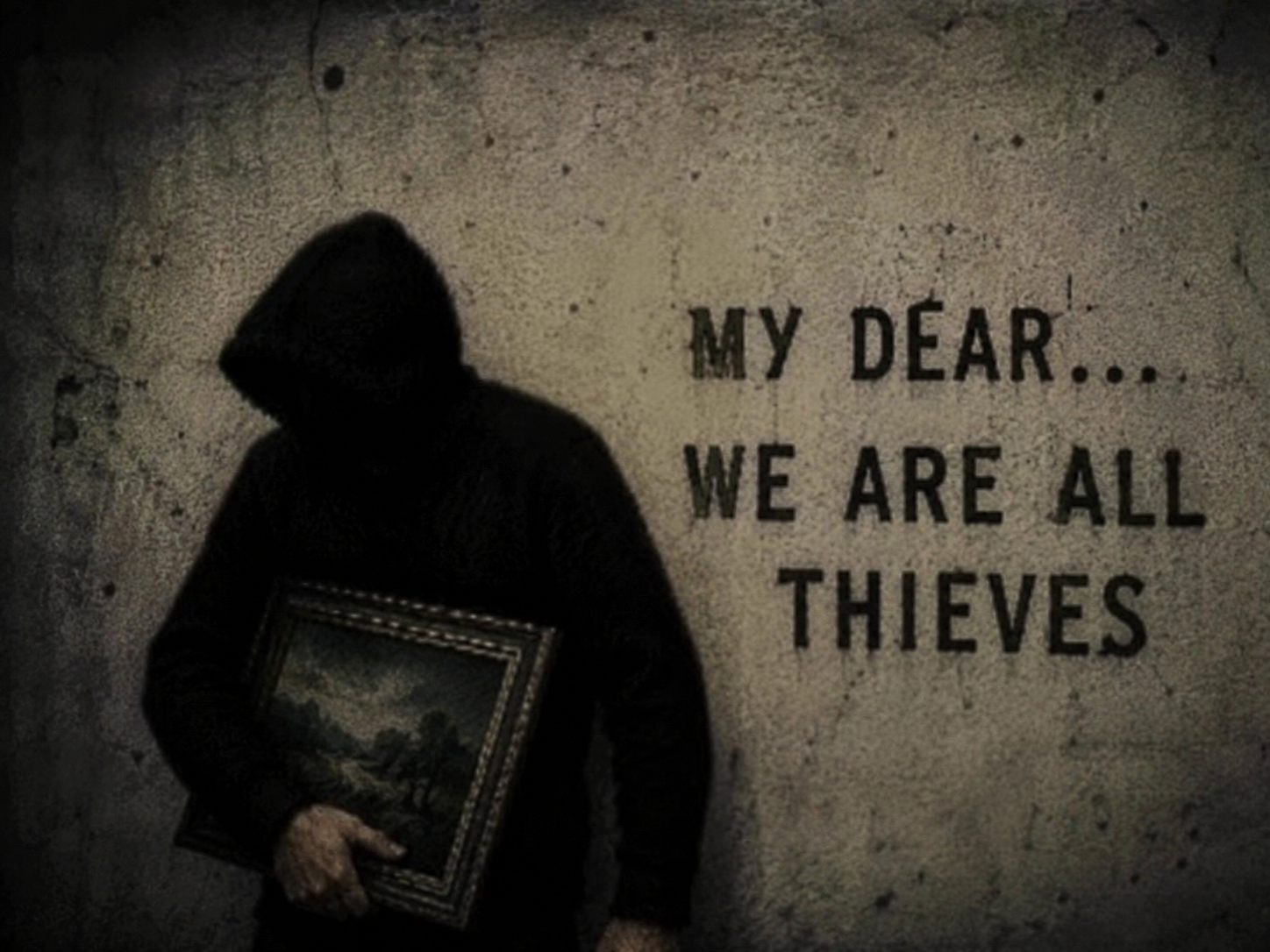 My Dear… We Are All Thieves (An Uncompromising Version)
My dear,
Forget the polite language that…
