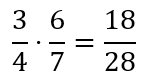 Three-fourths times six-sevenths equals eighteen-twenty-eighths.