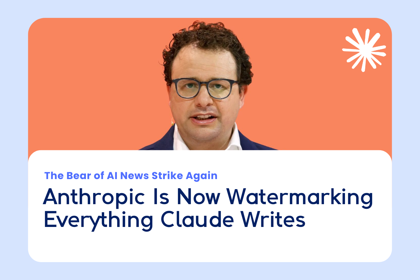 The Bear of AI News Strike Again: Anthropic Is Now Watermarking Everything Claude Writes