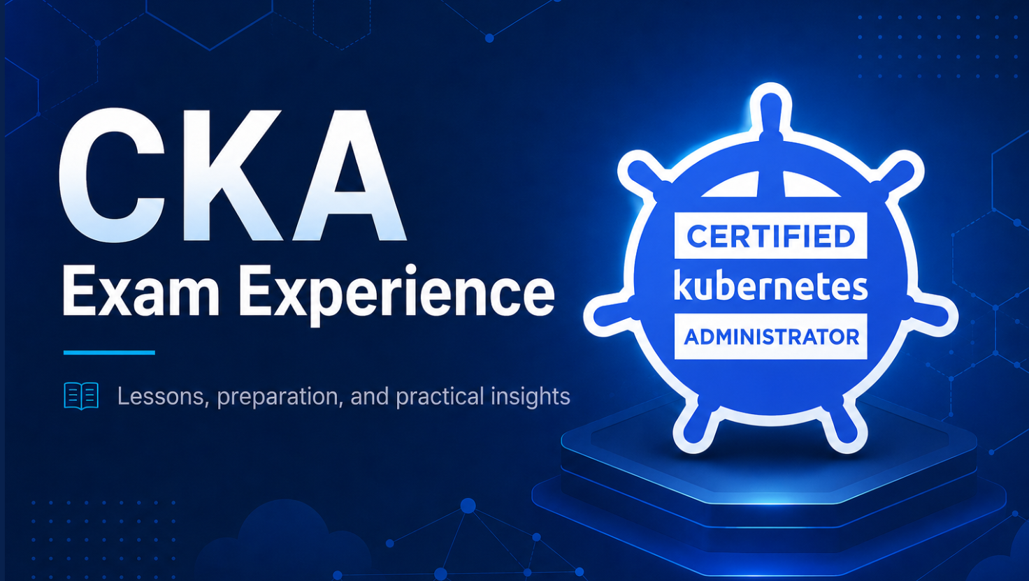 CKA Exam Experience 2026: How I Passed with 88% banner