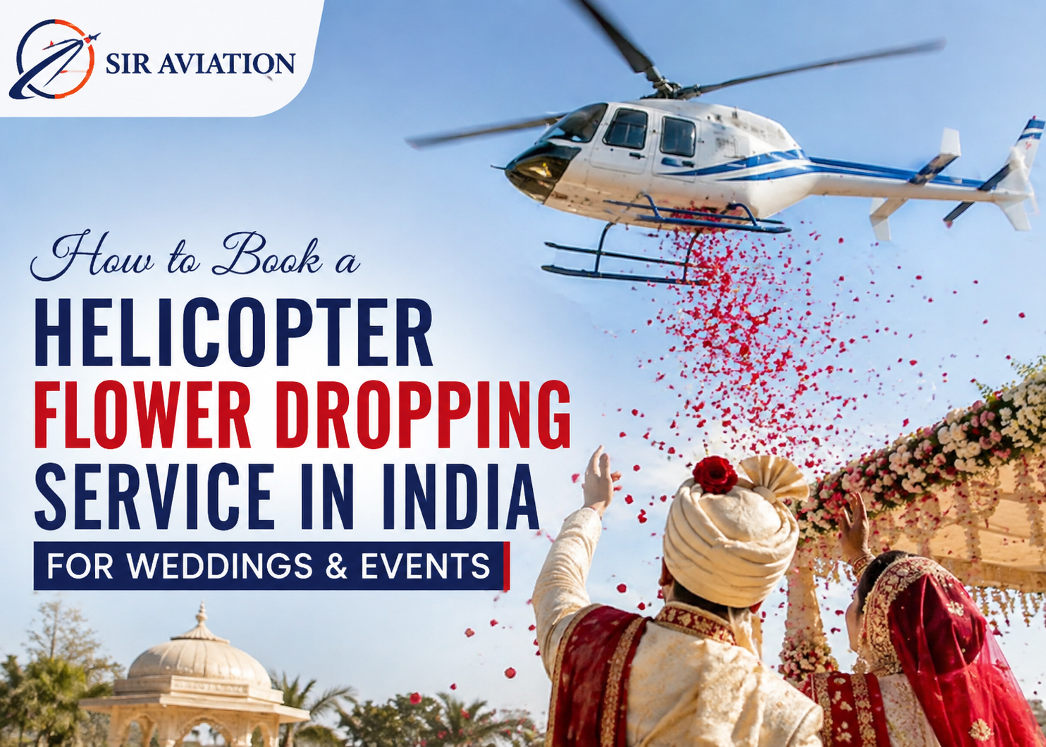 How to Book a Helicopter Flower Dropping Service in India for Weddings