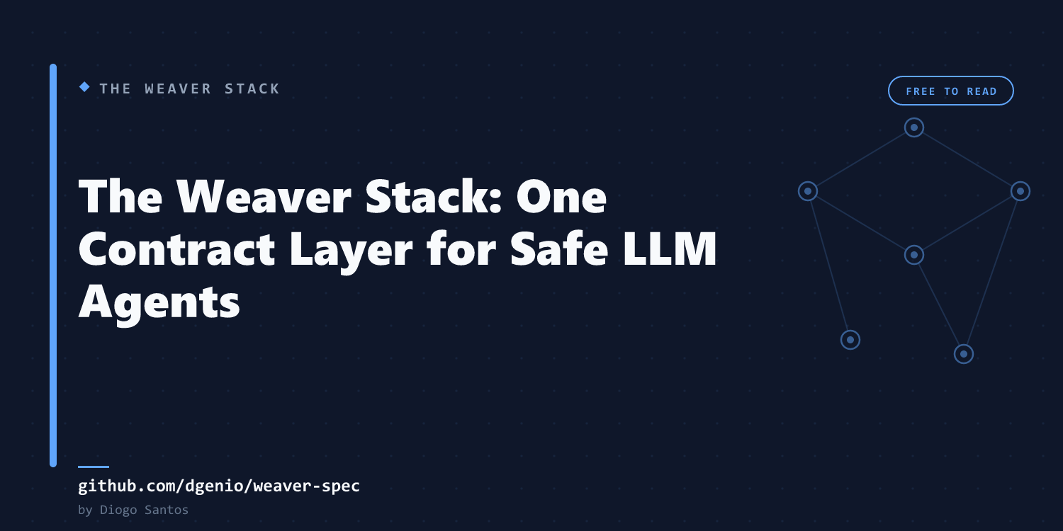 The Weaver Stack: One Contract Layer for Safe LLM Agents