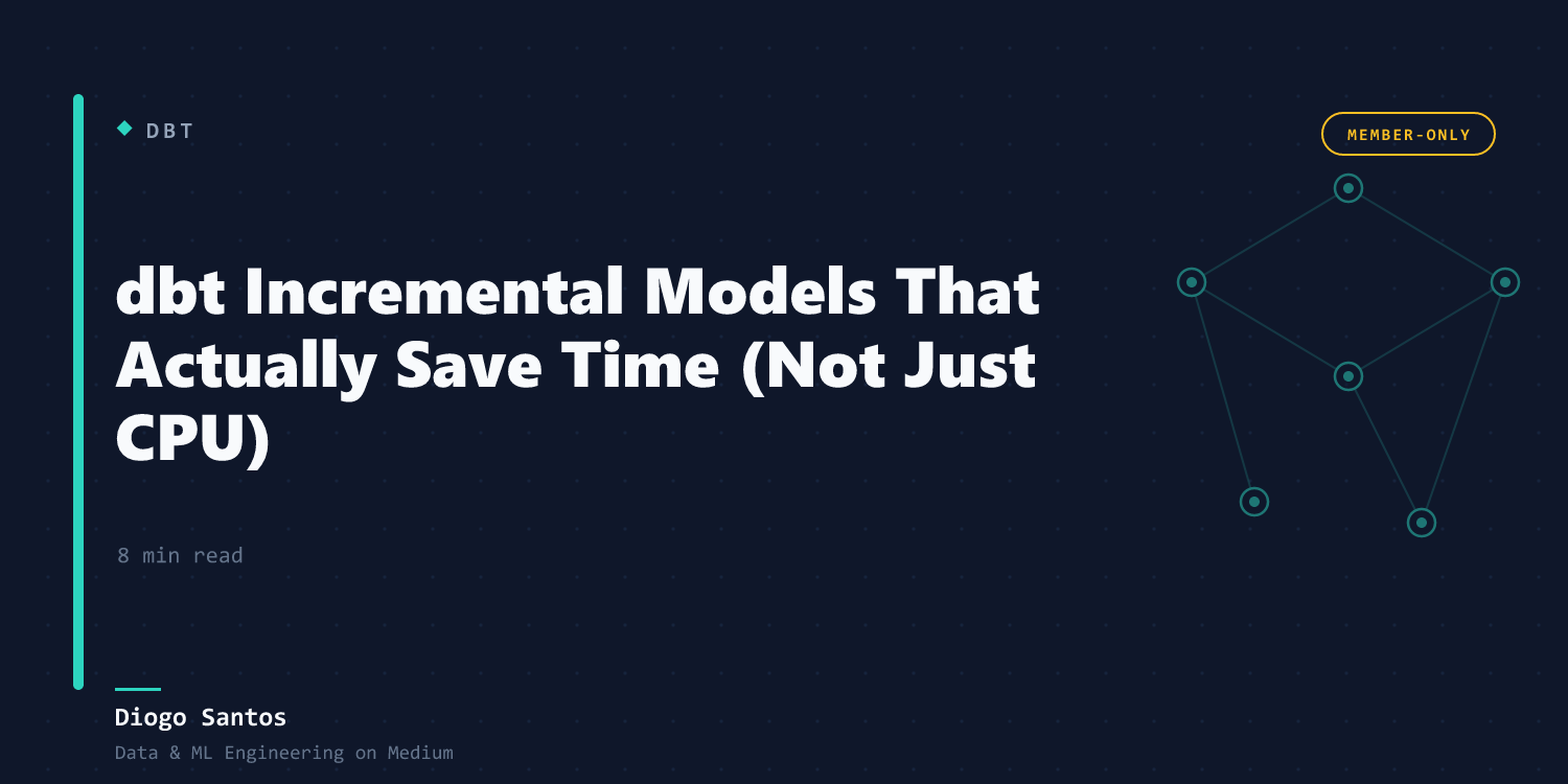 dbt Incremental Models That Actually Save Time (Not Just CPU)