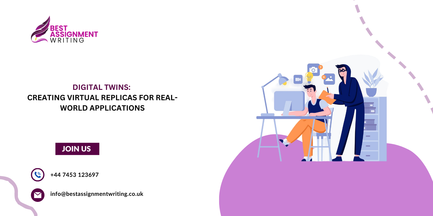 Digital Twins: Creating Virtual Replicas for Real-World Applications