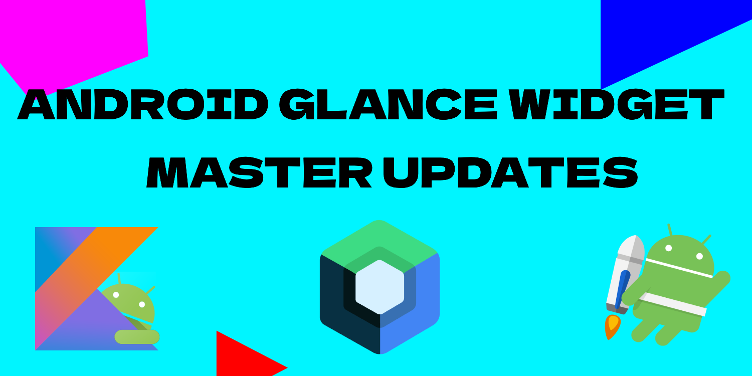 Unlock the Secret: Real-Time Updates for Glance Widgets on Android!