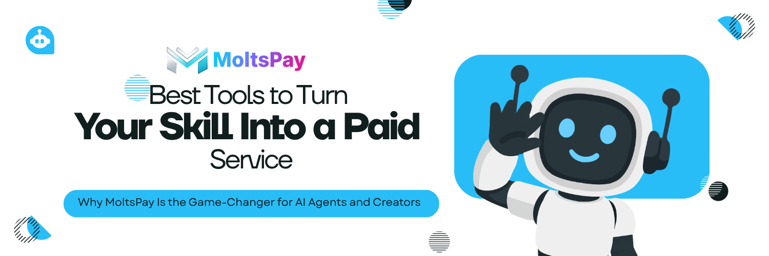 Best Tools to Turn Your Skill Into a Paid Service: Why MoltsPay Is the Game-Changer for AI Agents…