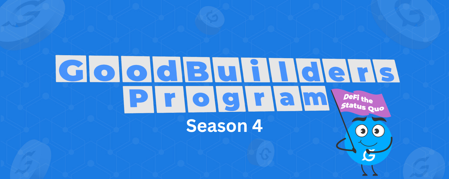 GoodBuilders Season 4 Applications Are Open: $50K in Streaming Funding for Builders