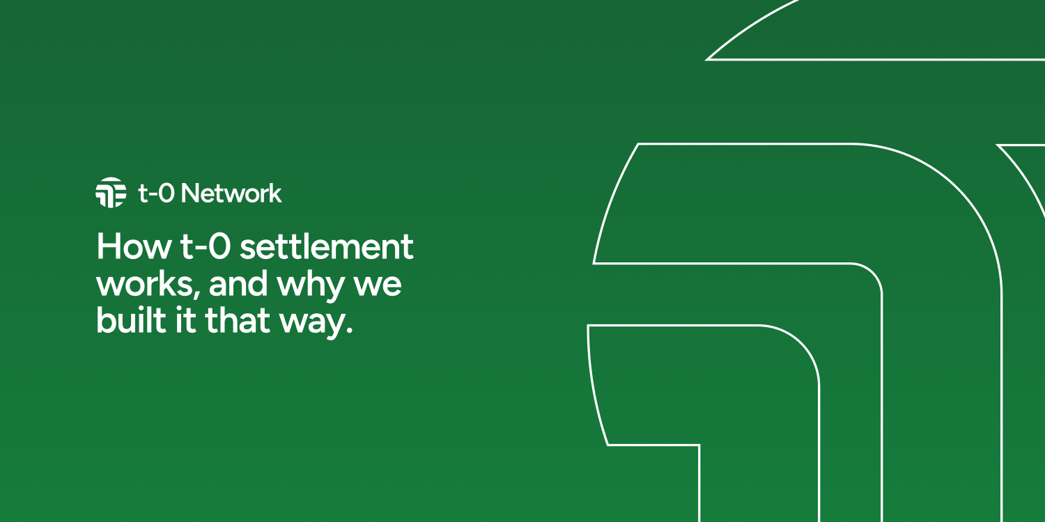 How t-0 Settlement Works, and Why We Built It That Way.