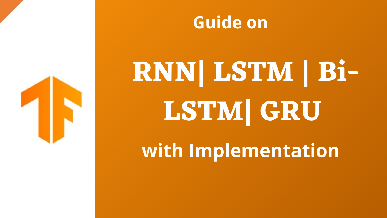 Tutorial on RNN | LSTM |GRU