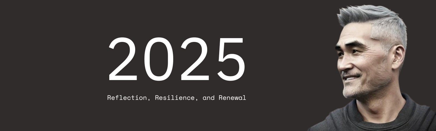 2025: Reflection, Resilience, & Renewal