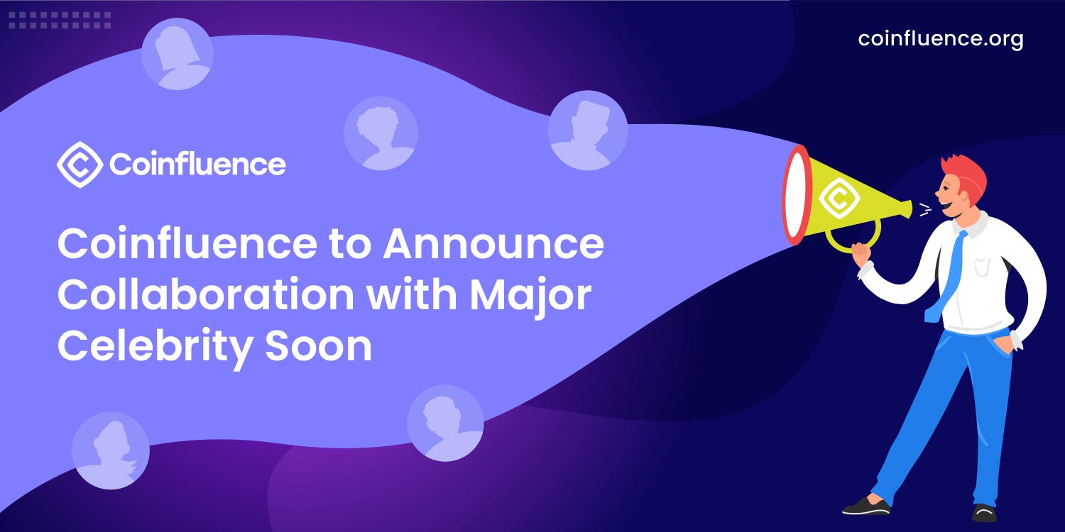 Coinfluence to Announce Collaboration with Major Celebrity in the Next Few Days